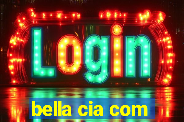 bella cia com